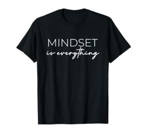 Mindset Matters Inspirational Motivational Quote T-Shirt