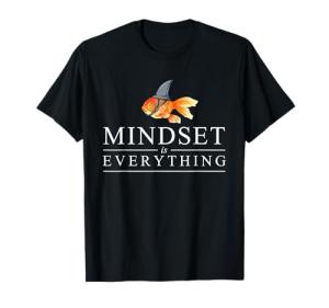Mindset Is Everything - Inspirational Quote T-Shirt