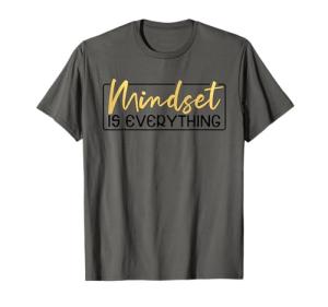 Mindset Matters Inspirational Quote T-Shirt