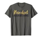 Mindset Matters Inspirational Quote T-Shirt