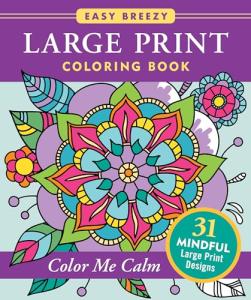 Color Me Calm: Large Print Coloring Book