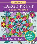Color Me Calm: Large Print Coloring Book