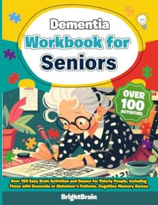 Dementia Workbook: 100+ Fun Brain Activities