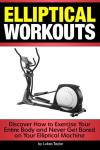 Total Body Elliptical Workouts to Beat Boredom