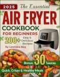 Air Fryer Cookbook for Beginners: 200 Easy Recipes