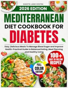 Diabetes-Friendly Mediterranean Diet Cookbook