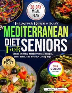 Quick Mediterranean Diet Cookbook for Seniors