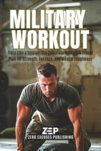 Train Like a Soldier: Complete Military Workout Plan