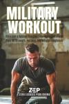 Train Like a Soldier: Complete Military Workout Plan