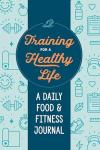 Daily Food and Fitness Journal for Healthy Living