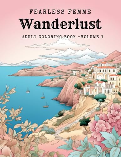 Fearless Femme Wanderlust Coloring Book: Travel Scenery & Quotes