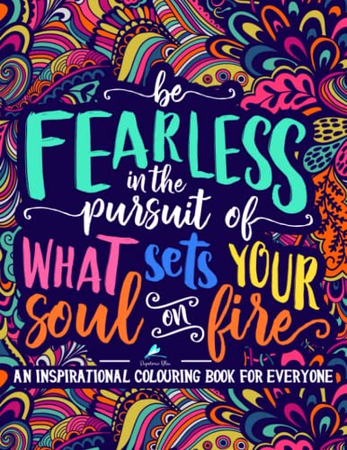 Be Fearless: Inspirational Coloring Book for Soulful Pursuits