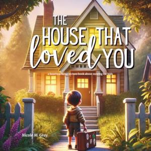 Moving Book for Kids: The House That Loved You