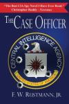 F. W. Rustmann Jr.'s The Case Officer