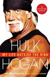 Hulk Hogan: My Life Outside the Ring Memoir