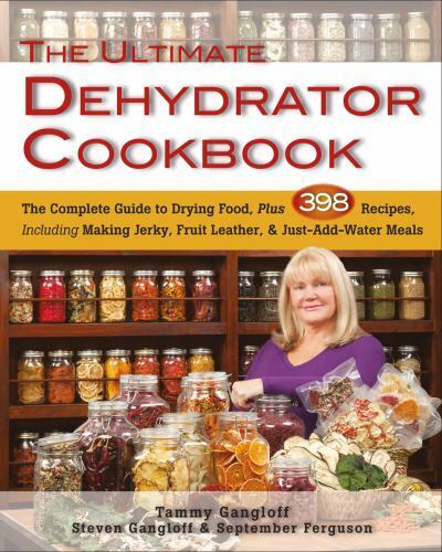 Ultimate Dehydrator Cookbook: 398 Recipes Included
