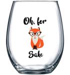 Oh, For Fox Sake Stemless Funny Wine Glass