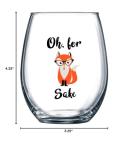Oh, For Fox Sake Stemless Funny Wine Glass