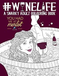Wine Life: Snarky Coloring Book for Adults