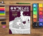 Wine Life: Snarky Coloring Book for Adults