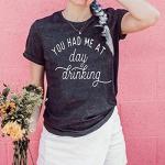 You Had Me at Day Drinking Shirt for Women | Funny Wine Tasting Tee