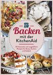 KitchenAid Backbuch: 50 Rezepte für Brote und Kuchen