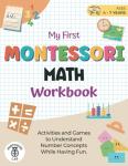 Montessori Math Workbook: Fun Activities for Ages 4-7