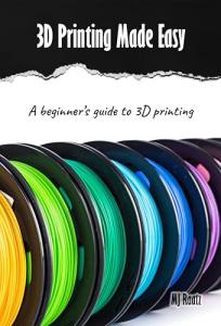 Easy 3D Printing Guide for Beginners
