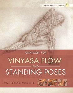 Yoga Mat Companion: Anatomy for Vinyasa Flow
