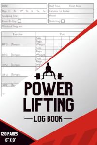 Powerlifting Log Book: Strength Training Workout Tracker