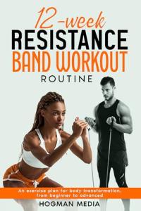 12-Week Resistance Band Workout Plan for All Levels