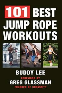 101 Jump Rope Workouts for Ultimate Fitness