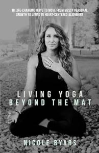 Yoga for Life: 10 Ways to Heart-Centered Living