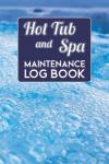 Hot Tub Maintenance Log Book for Water Chemistry