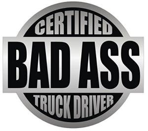 BIKERSTUFFUS Certified Bad Ass Truck Driver Sticker Black On Grey Hard Hat, Toolbox, Laptop