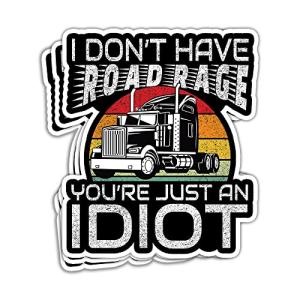 HOSALA (3in - 3Pcs) I Don't Have Road Rage You're Just an Idiot Sticker Truck Trucker Sticker Diesel Trucker Truck Driver Gift Decoration Graphic for Luggage Journal Wall Car Helmet Bumper Decal
