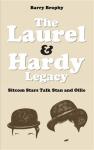 The Laurel and Hardy Legacy: Sitcom Stars Talk Stan and Ollie (Paperback or Soft