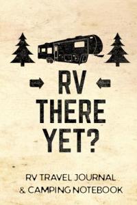 RV Travel Journal & Camping Logbook for Adventures