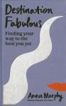 Destination Fabulous: Your Path to the Best You