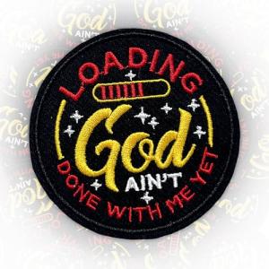 God Ain't Done With Me Yet Iron-On Patch
