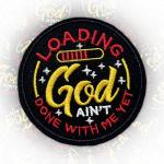 God Ain't Done With Me Yet Iron-On Patch
