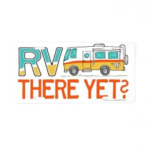 Yeti RV There Yet Camping License Plate
