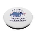 Eeyore Could Be Worse PopSocket Grip