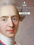 Louis XVI: The King of France, Part 1