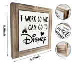 I Work So We Can Go to Disney Sign