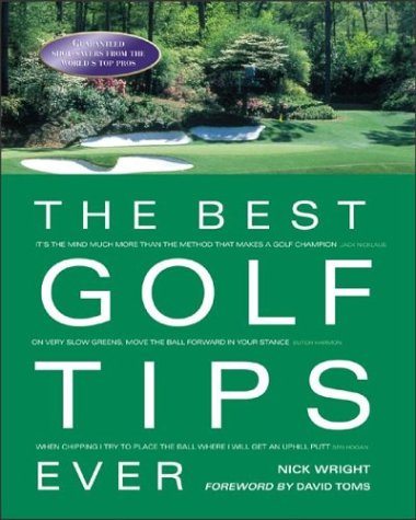 The Best Golf Tips Ever Guaranteed Shot-savers From The Worlds Top Pros from McGraw-Hill