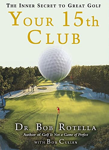 Your 15th Club The Inner Secret To Great Golf by Free Press