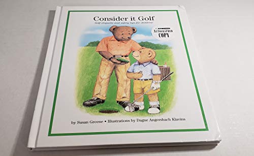 Consider It Golf Golf Etiquette And Safety Tips For Children by Excel Publishing