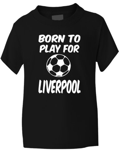 Print4U Born to Play for Liverpool Football Boys/Girls T-Shirt 5-6 Black