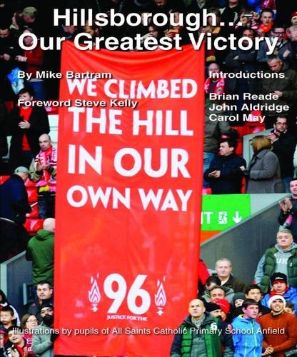 Hillsborough ... Our Greatest Victory by Grosvenor House Publishing Limited